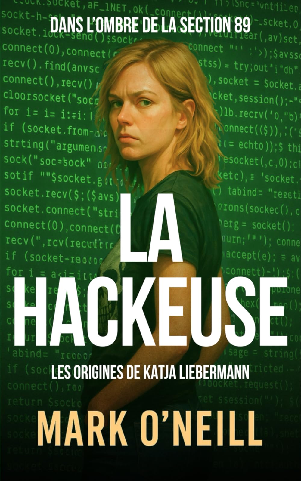 La Hackeuse: Un thriller cyber sur la trahison, les complots et la lutte pour survivre (Section 89)
