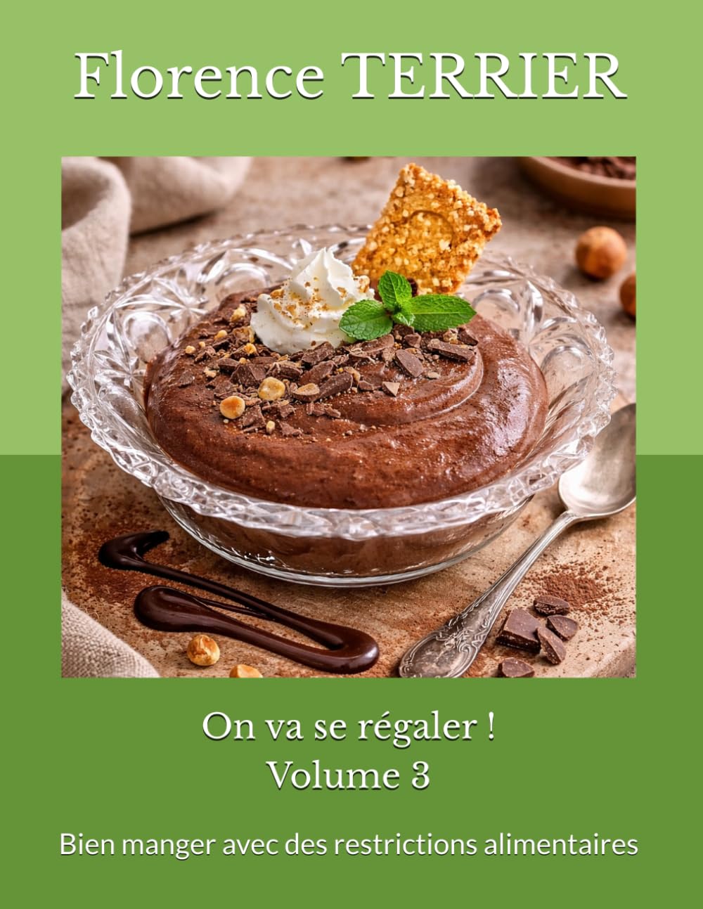 On va se régaler ! Volume 3: Bien manger avec des restrictions alimentaires