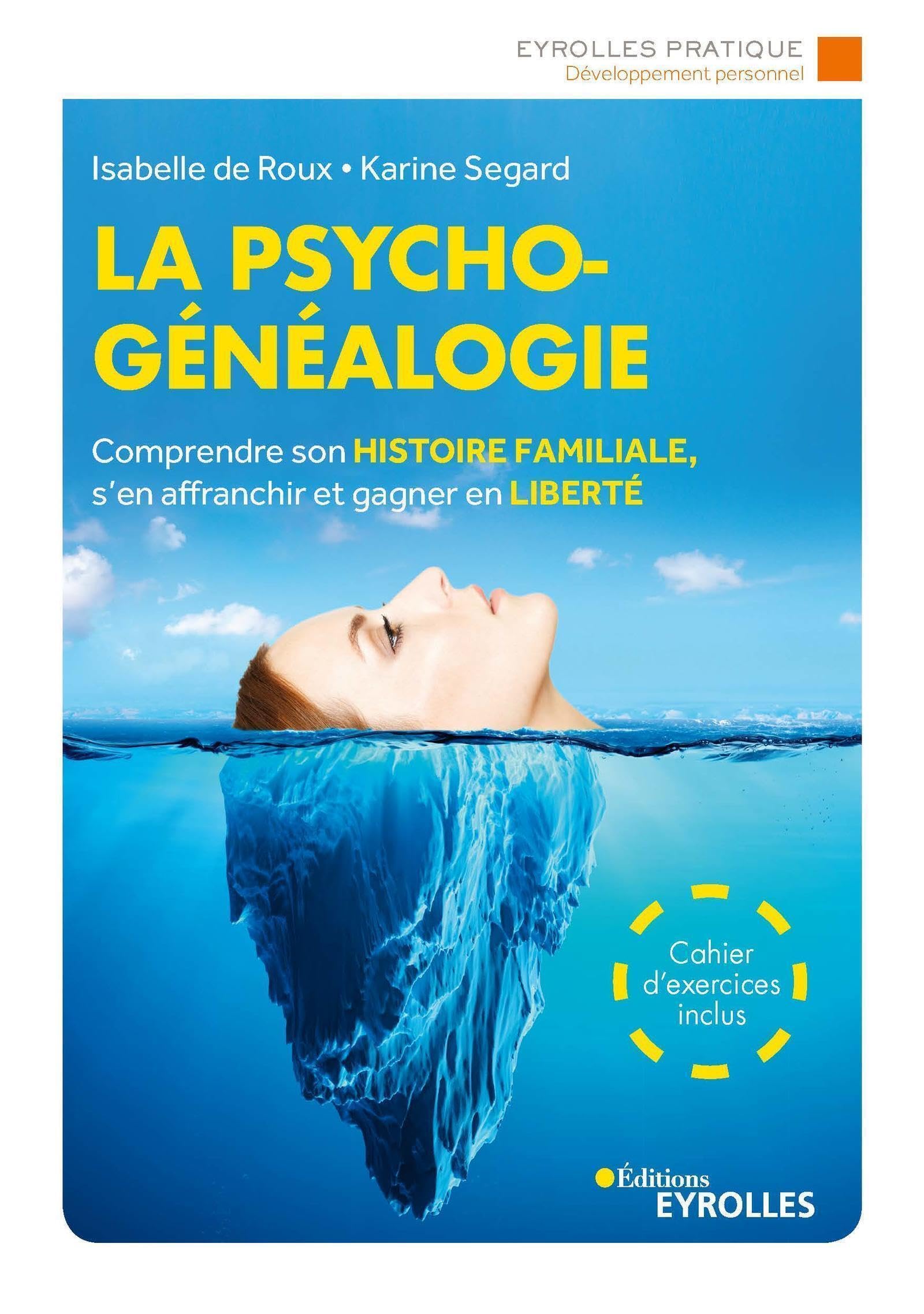 La psychogénéalogie: Comprendre son histoire familiale, s'en affranchir