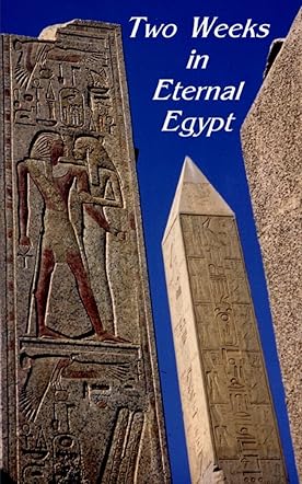 Two Weeks in Eternal Egypt
