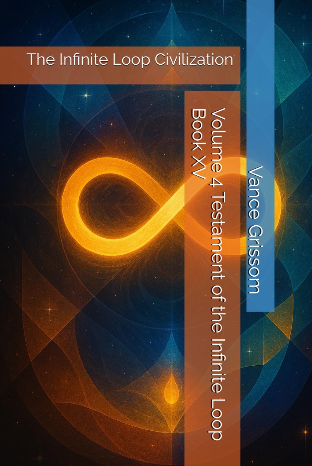 Volume 4 Testament of the Infinite Loop Book XV: The Infinite Loop Civilization