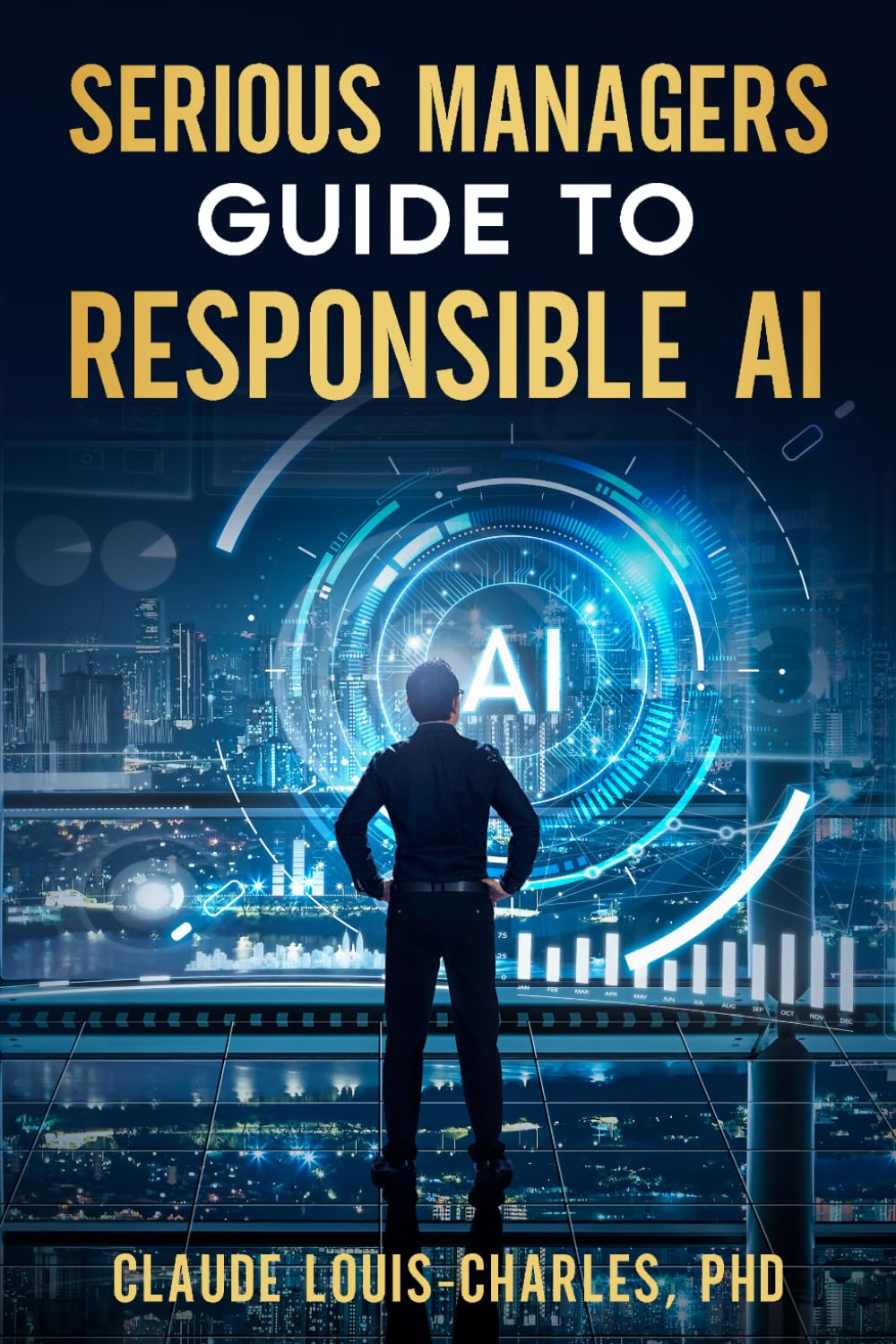 Serious Managers Guide to Responsible AI: A Detailed Playbook for Managing AI Risk, Fairness, and Compliance