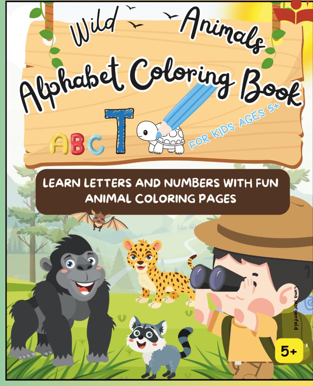 Wild Animals Alphabet Coloring Book for Kids Ages 5+: Learn Letters and Numbers with Fun Animal Coloring Pages