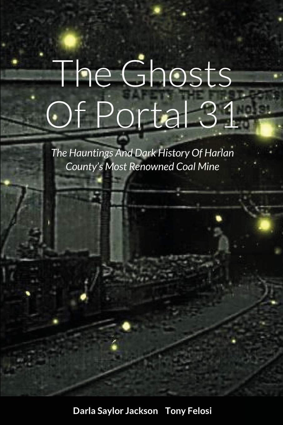 The Ghosts Of Portal 31: The Hauntings And Dark History Of Harlan County's Most Renowned Coal Mine