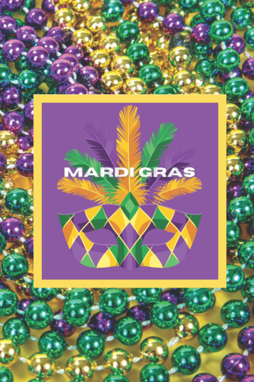 Mardi Gras Celebration Mask Notebook: New Orleans Festival Journal For Notes And Event Organizing