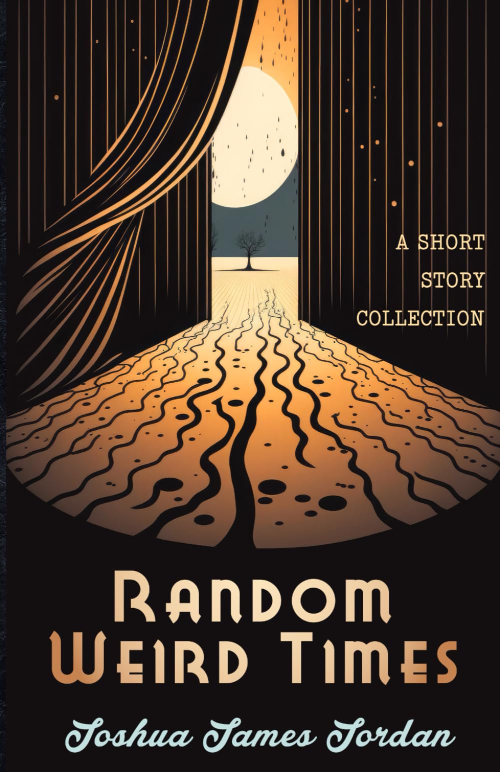 Random Weird Times: A Short Story Collection