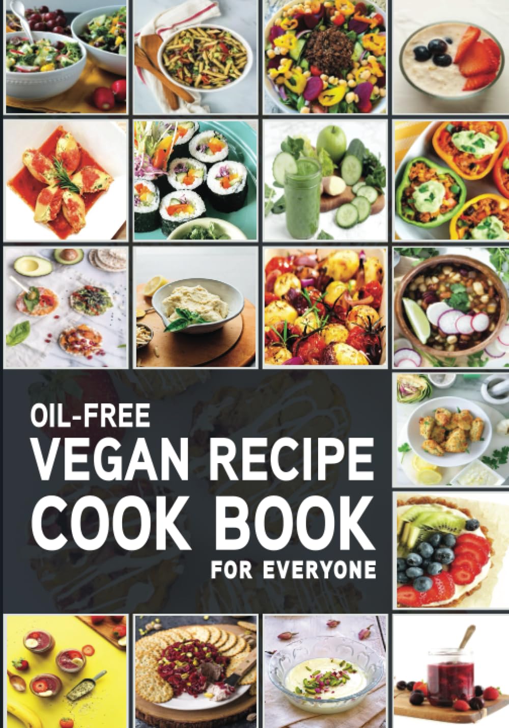 Oil-Free Vegan Recipe and Cook Book (Vegan Recipe Cook Book)