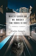 Marcia Farrar and Mr. Whiskey Time-Travel to 1997: A Mortal Comedy