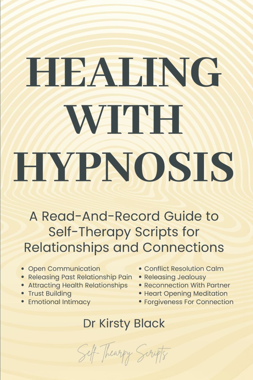 Healing With Hypnosis: A Read-And-Record Guide to Self-Therapy - Scripts for Relationships and Connection: Scripts for Relationships and Connections
