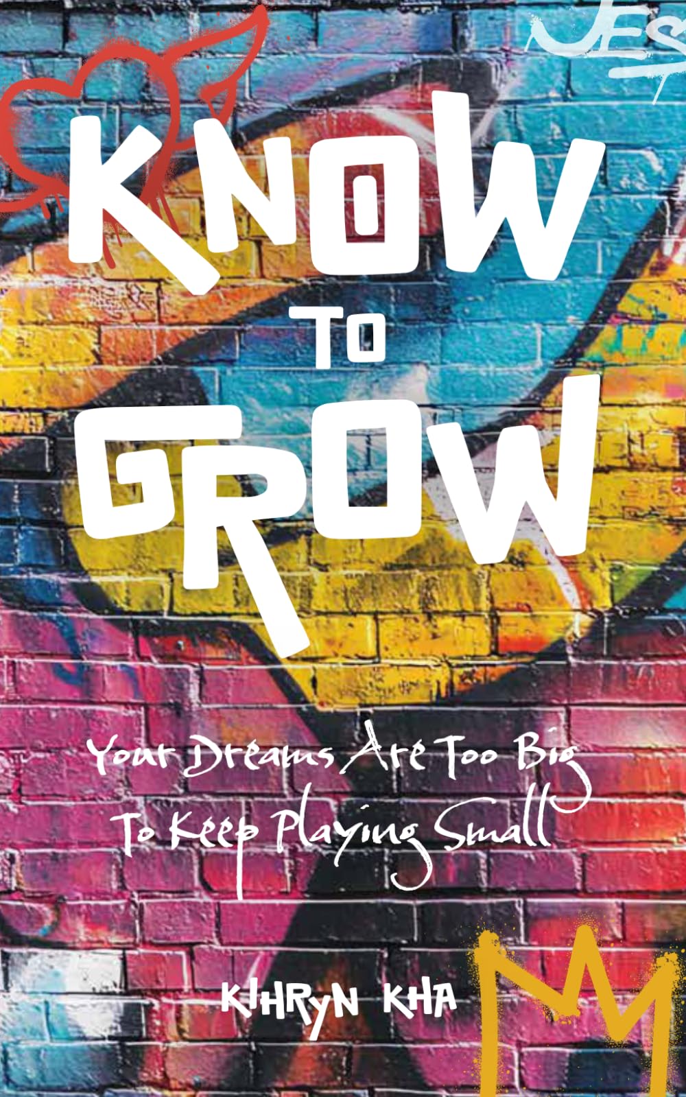 Know to Grow: You're Dreams Are Too Big To Keep Playing Small