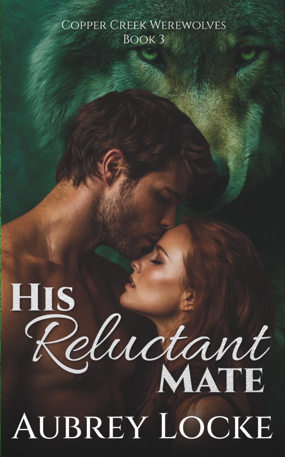 His Reluctant Mate: A Fated Mates Werewolf Romance (Copper Creek Werewolves)