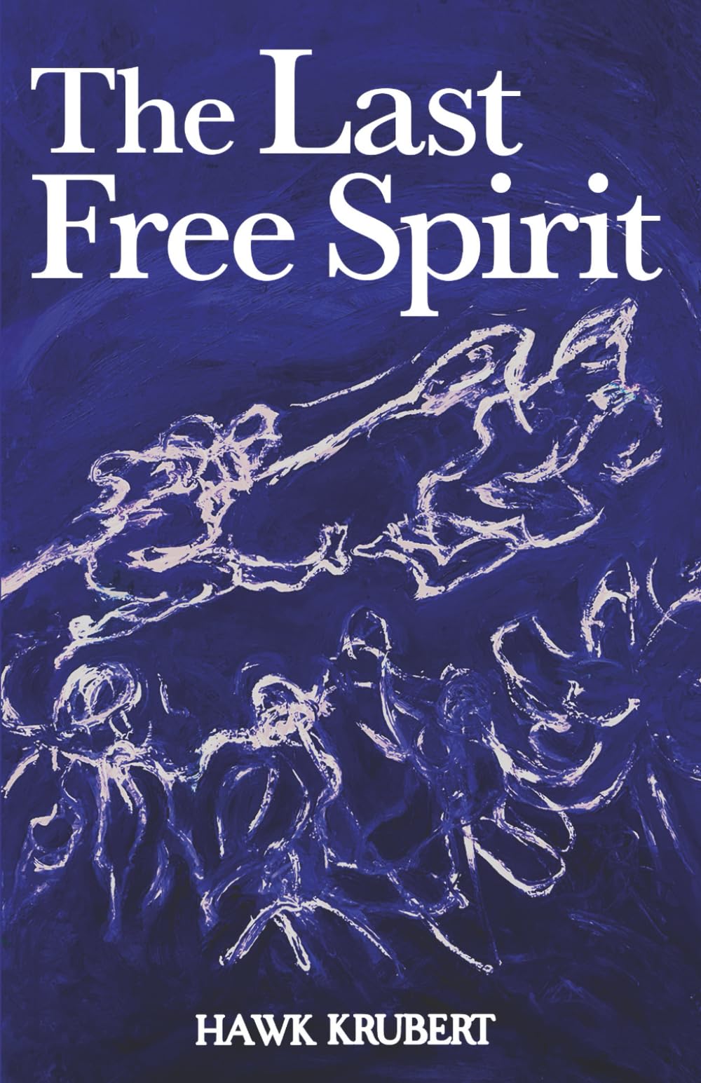 The Last Free Spirit: A Collection of Writings