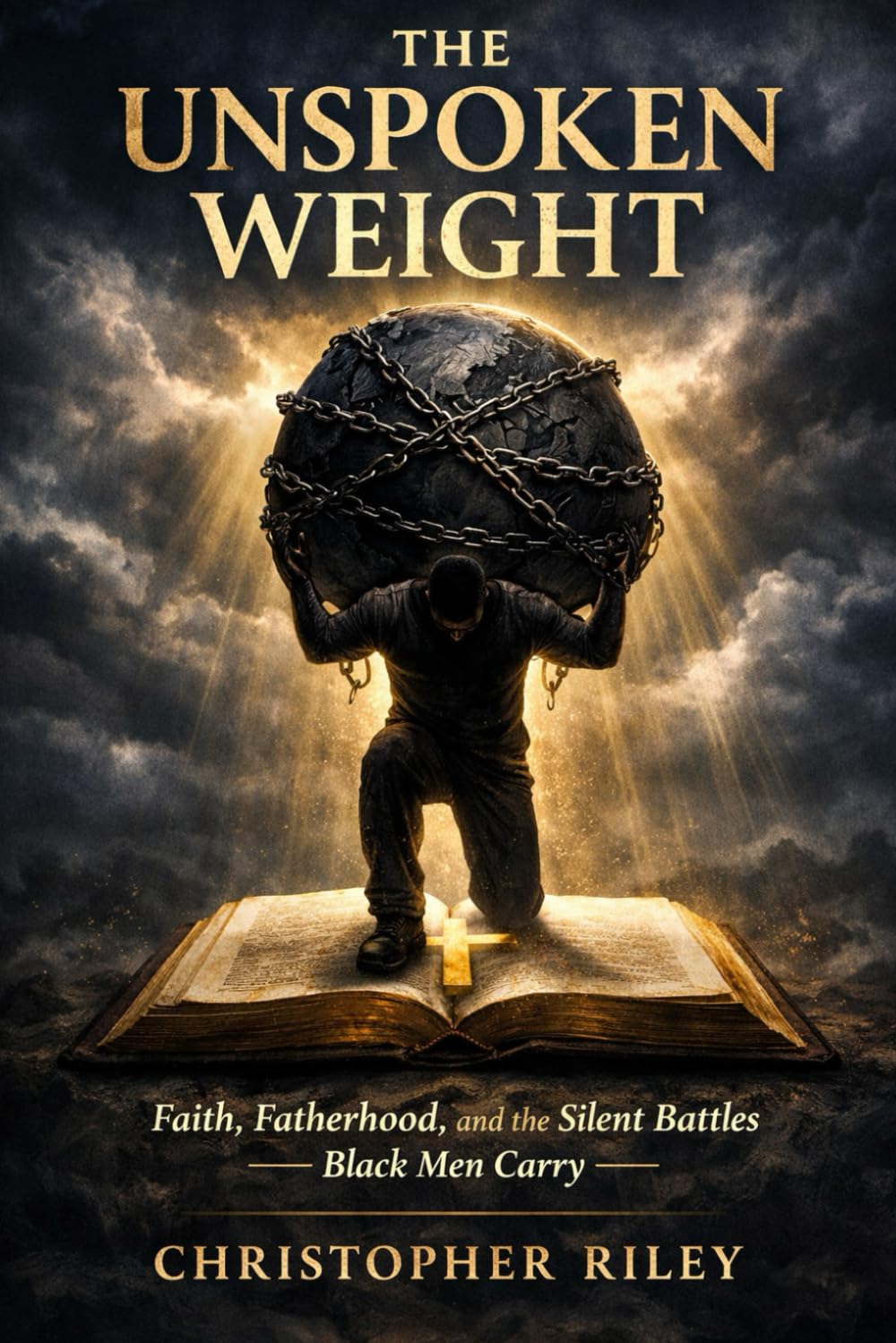 The Unspoken Weight: Faith, Fatherhood, and the Silent Battles Black Men Carry