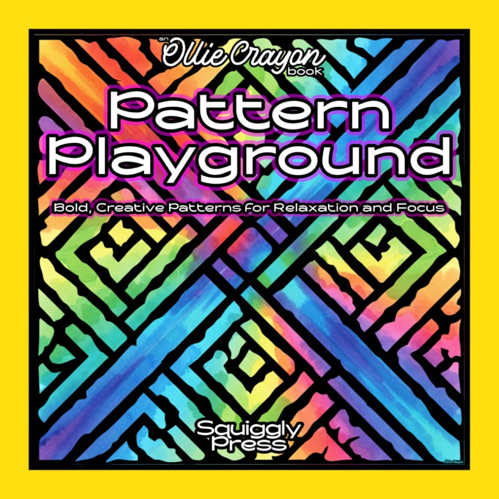 Pattern Playground: Bold, Creative Patterns for Relaxation and Focus