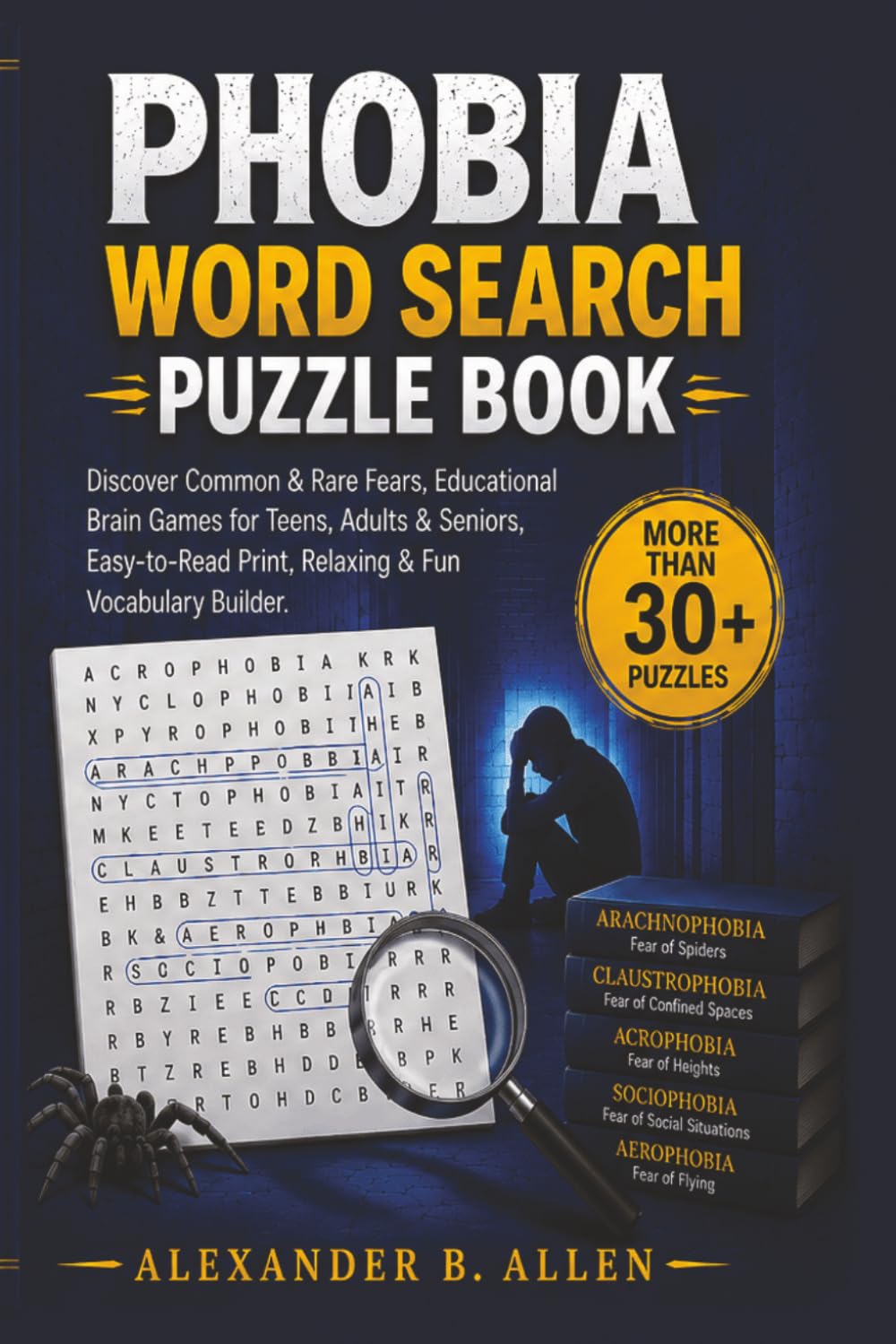 Phobia Word Search Puzzle Book: Phobia Word Search Puzzle Book — Discover Common & Rare Fears, Educational Brain Games for Teens, Adults & Seniors, ... Print, Relaxing & Fun Vocabulary Builder