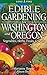 Edible Gardening for Washington and Oregon