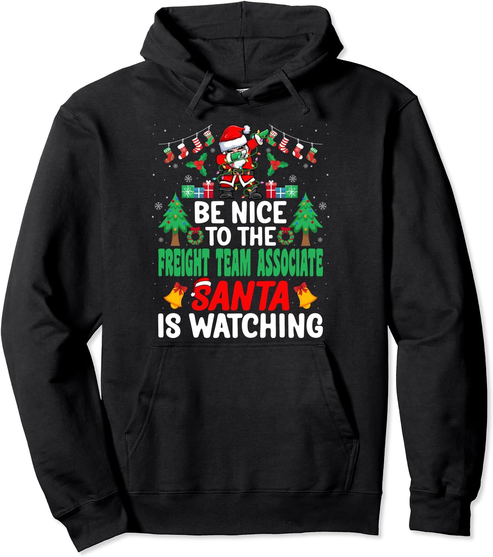 Be Nice to Freight Team Associate Santa - Christmas Pullover Hoodie
