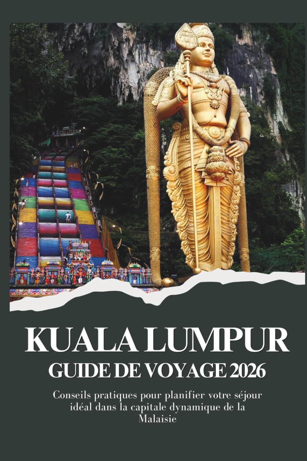 KUALA LUMPUR GUIDE DE VOYAGE 2026 - Conseils pratiques pour planifier votre séjour idéal dans la capitale dynamique de la Malaisie