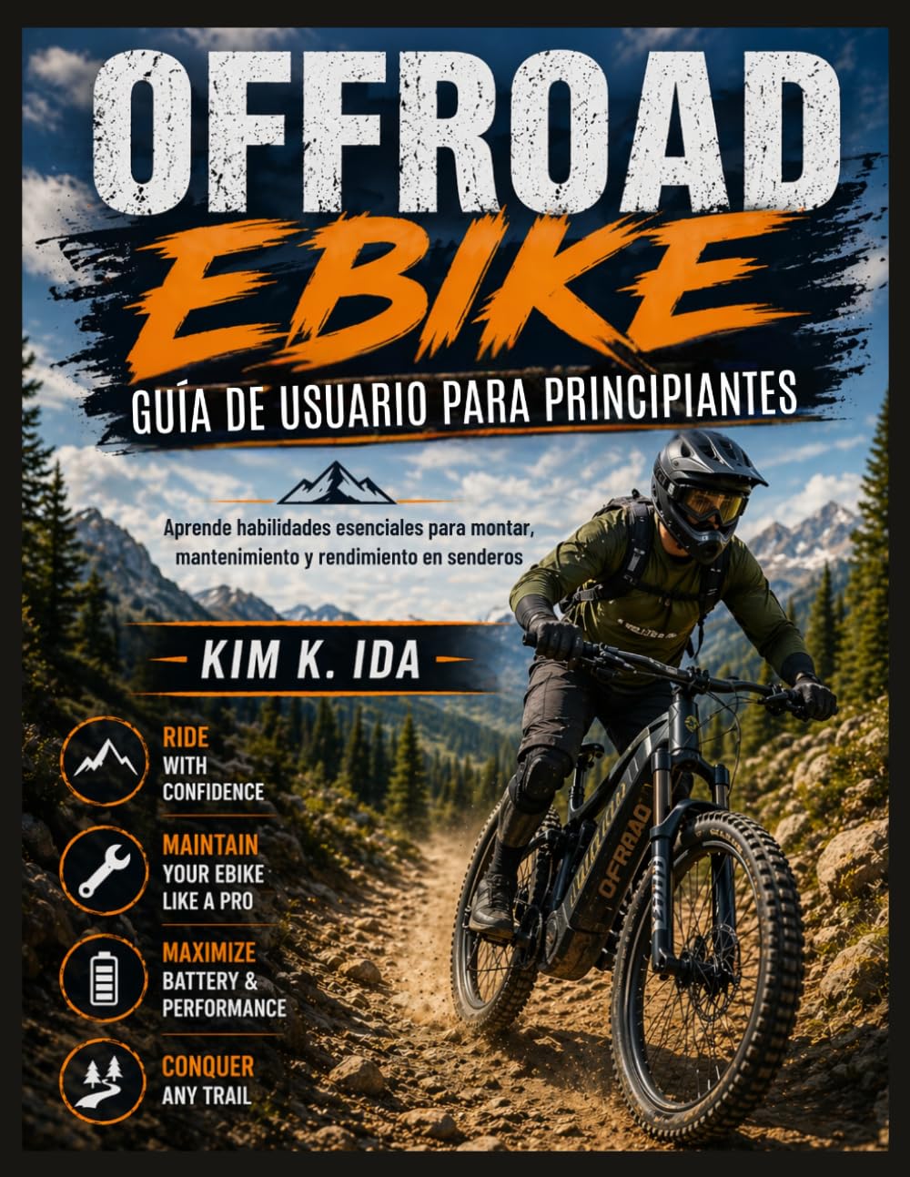 GUÍA DE USUARIO DE BICICLETAS ELÉCTRICAS TODOTERRENO PARA PRINCIPIANTES: Aprende habilidades esenciales para montar, mantenimiento y rendimiento en senderos