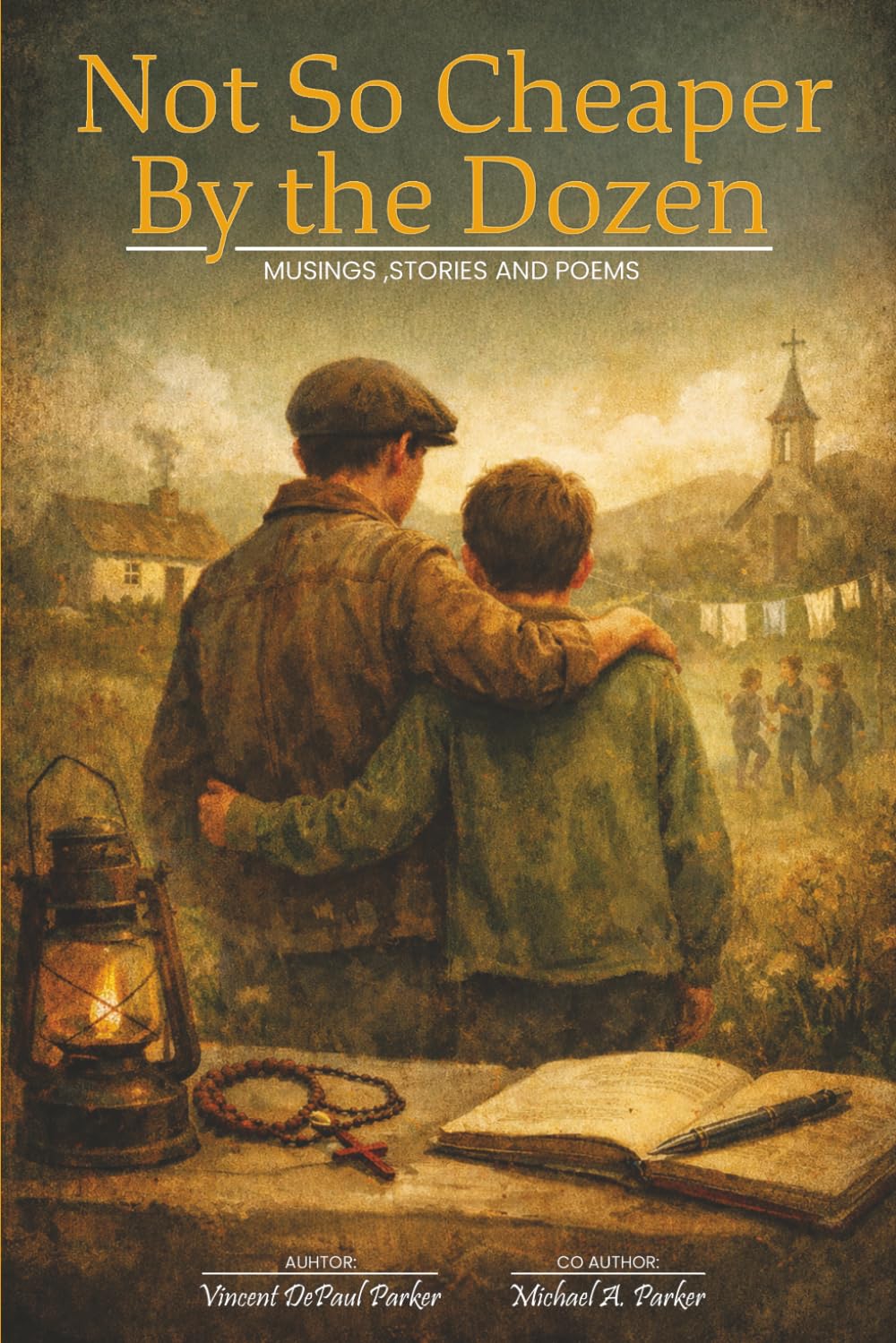 NOT SO CHEAPER BY THE DOZEN: MUSINGS, STORIES, AND POEMS