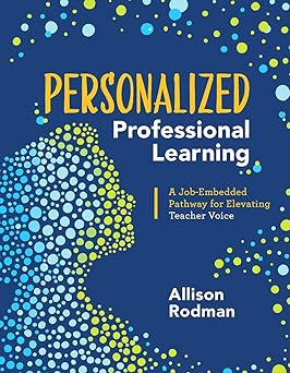 Personalized Professional Leaing: A Job-Embedded Pathway for Elevating Teacher Voice-Wow! eBook