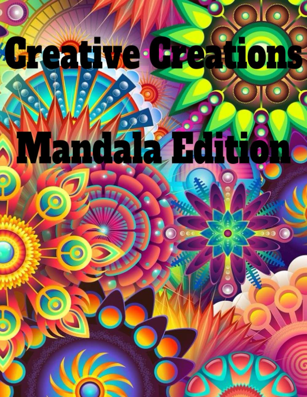 Creative Creations: Creative Creations: Mandala Edition