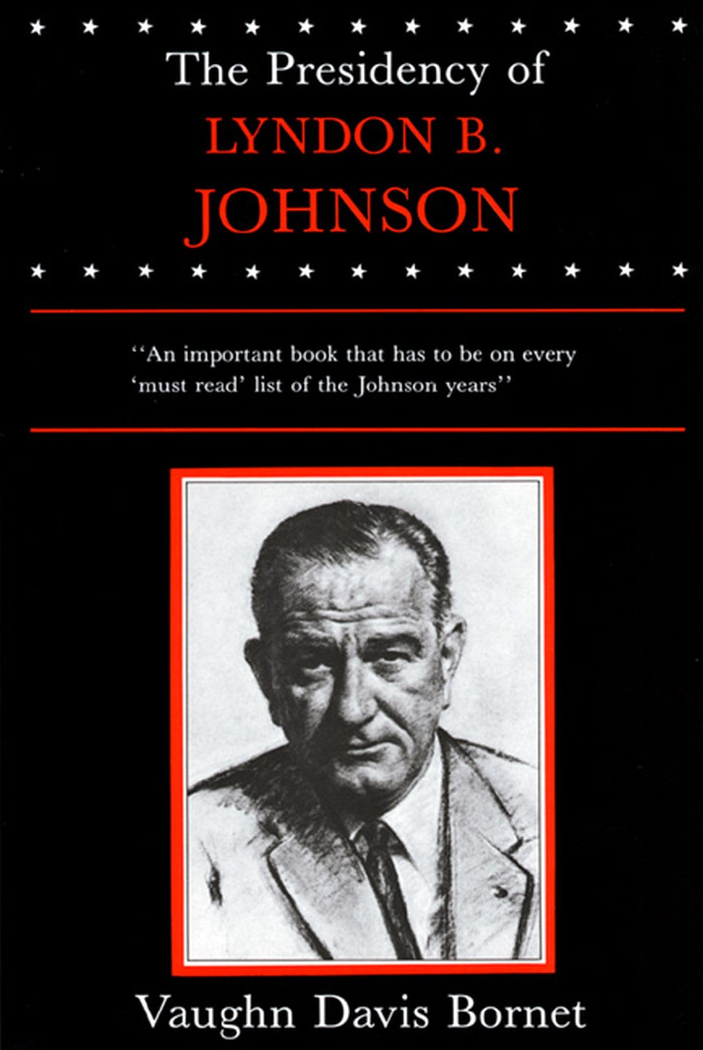 The Presidency of Lyndon B. Johnson (American Presidency (Univ of Kansas Paperback)) (American Presidency Series)