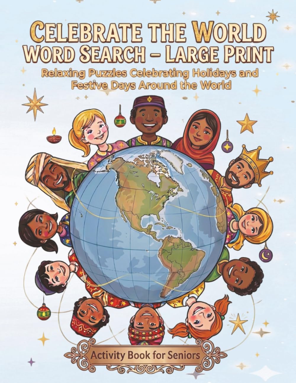 Global Celebrations Large Print Word Search: 100+ Brain Exercise Puzzles Exploring Cultures, Holidays, and Festivals Around the Globe | Large Print ... Gifts for seniors with dementia or alzheimers