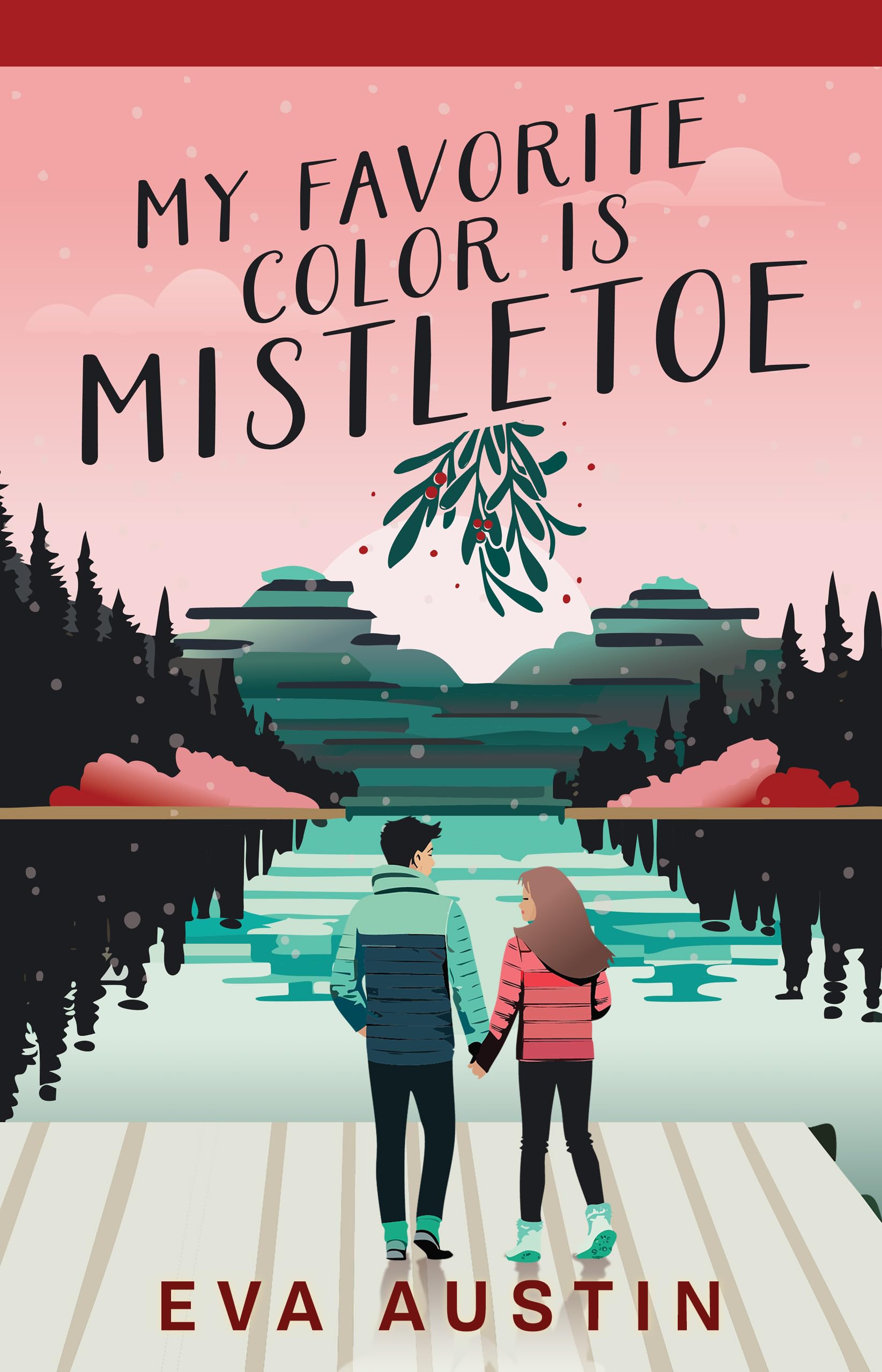 My Favorite Color is Mistletoe: A YA Christmas Rom-Com