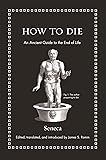 Cover of How to Die: An Ancient Guide to the End of Life (Ancient Wisdom for Modern Readers)