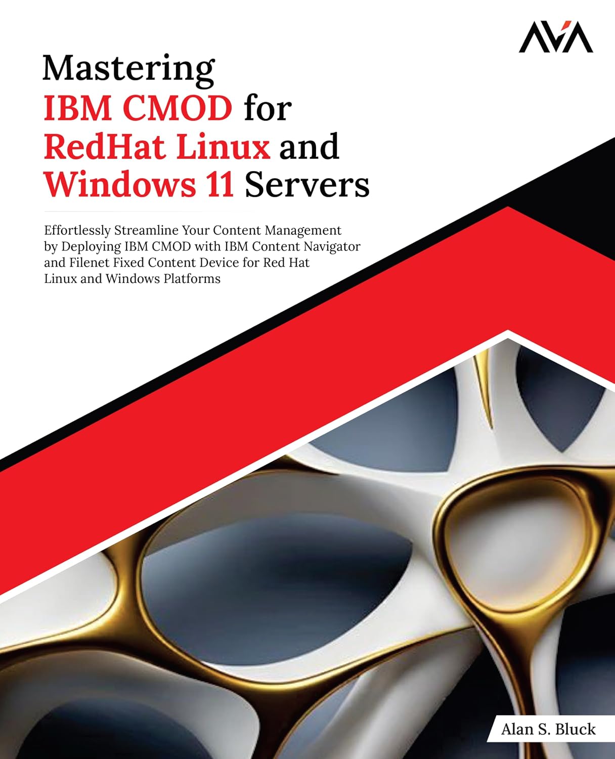 Mastering IBM CMOD for RedHat Linux and Windows 11 Servers: Effortlessly Streamline Your Content Management by Deploying IBM CMOD with IBM Content Navigator ... and Windows Platforms (English Edition)