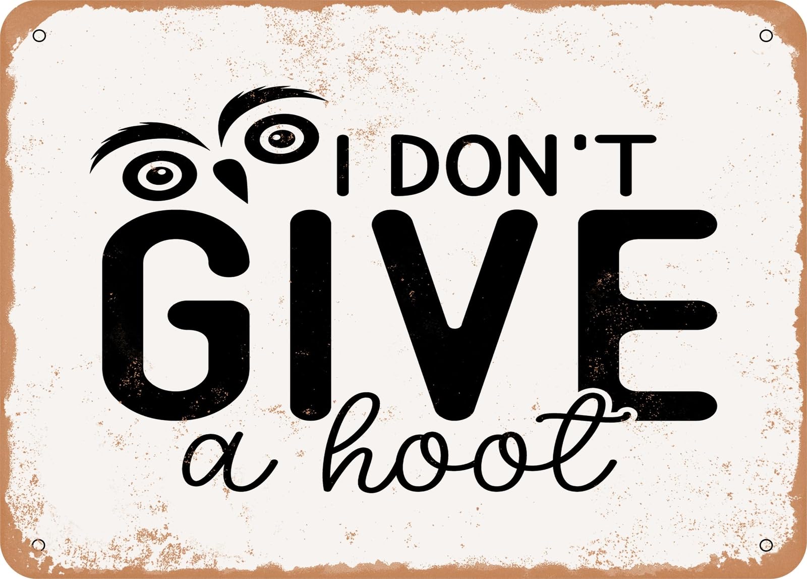 Miaomansenstore Metal Sign - I Don't Give A Hoot - Vintage Look Sign Home Decor