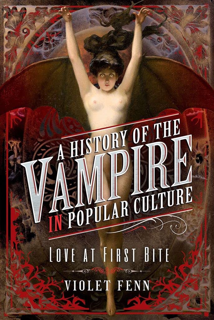 Cover of A History of the Vampire in Popular Culture: Love at First Bite