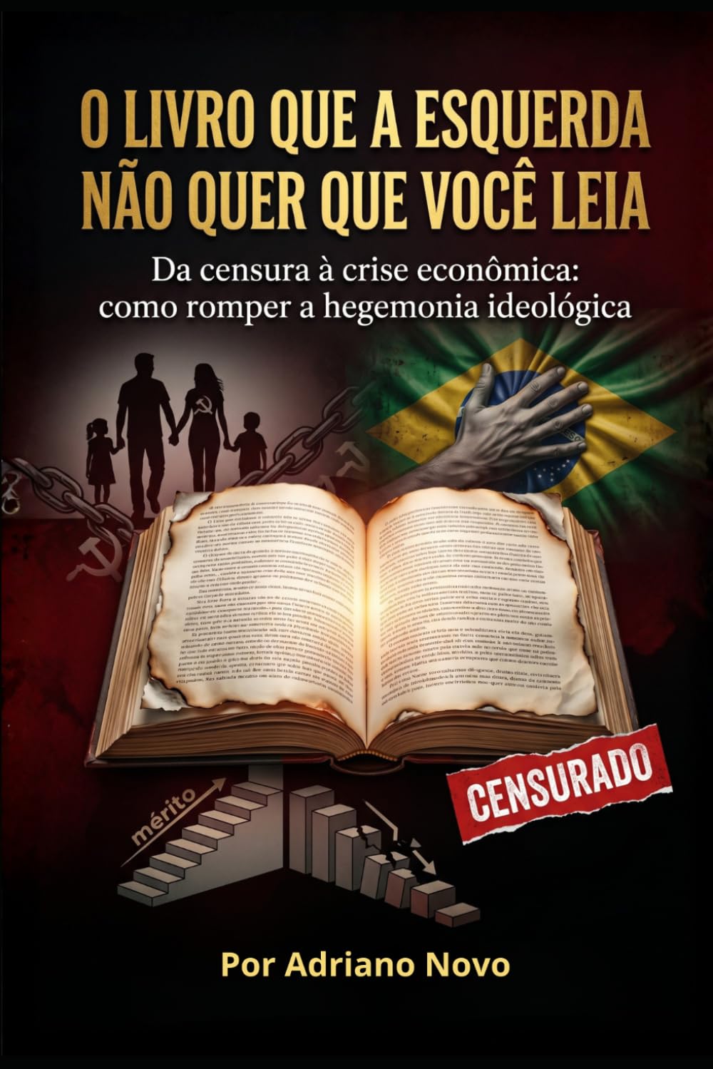 O Livro que a Esquerda não Quer que Você Leia. (Livros de Adriano Novo)