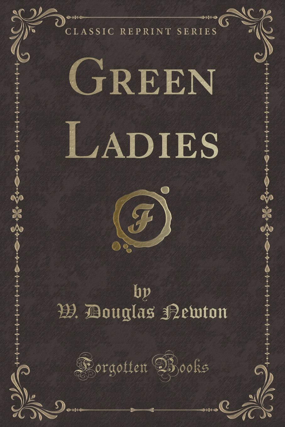 Green Ladies (Classic Reprint)