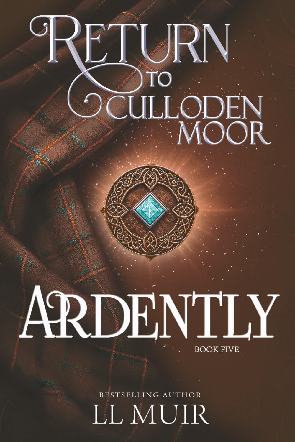 Ardently: Return to Culloden Moor Book 5