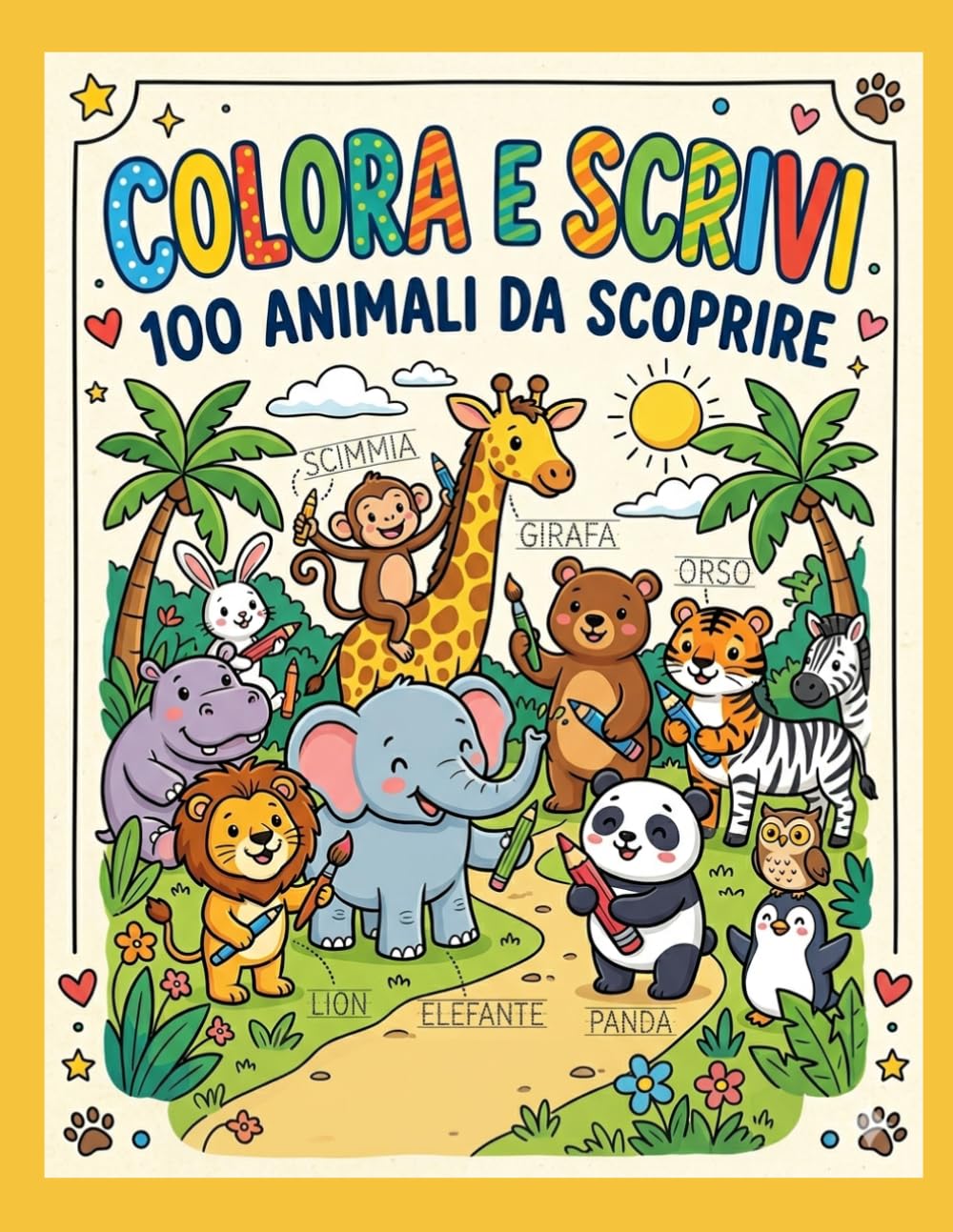 COLORA E SCRIVI: 100 ANIMALI DA SCOPRIRE