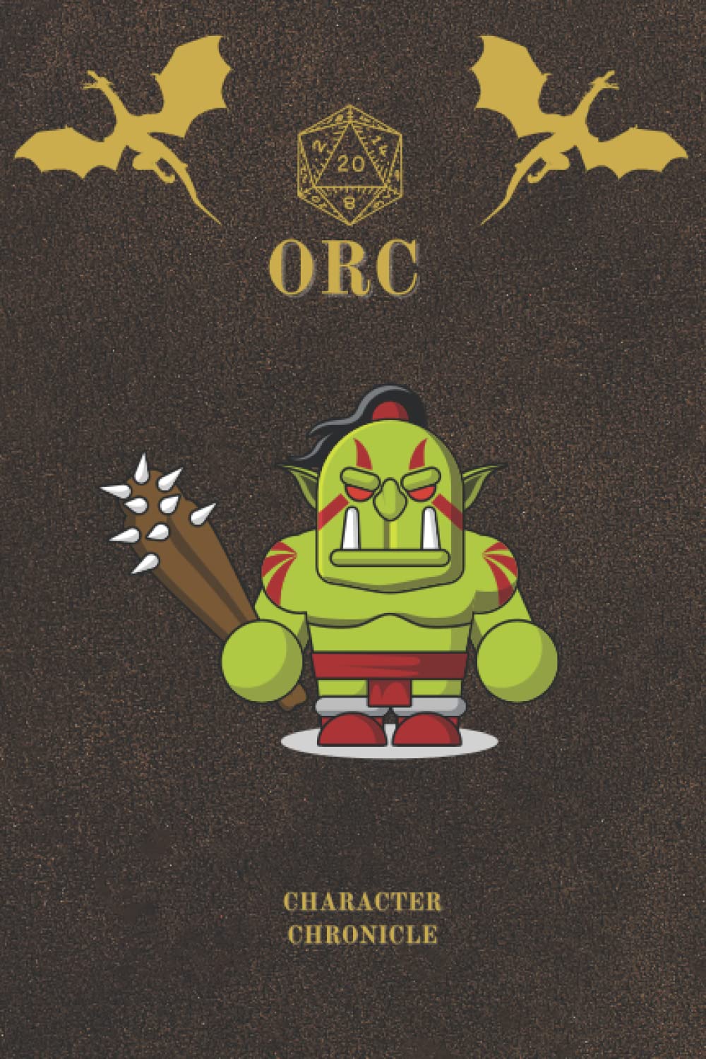 Orc Character Chronicle: Fantasy D&D Themed Notebook/Journal
