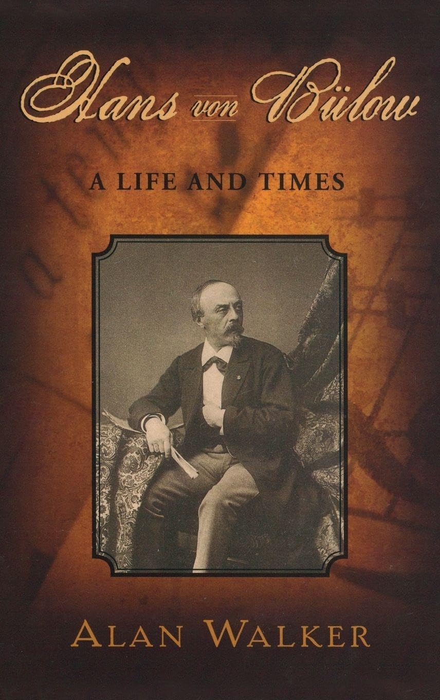 HANS VON BULOW A LIFE AND TIMES