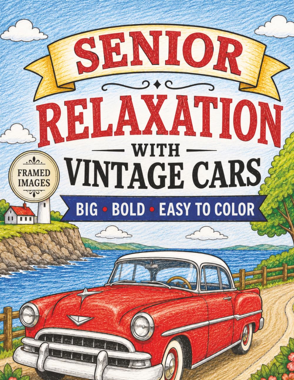 Senior Relaxation With Vintage Cars: Big Bold Easy to Color