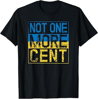 Not One More Cent Conservative Republican Ukraine Anti Biden T-Shirt