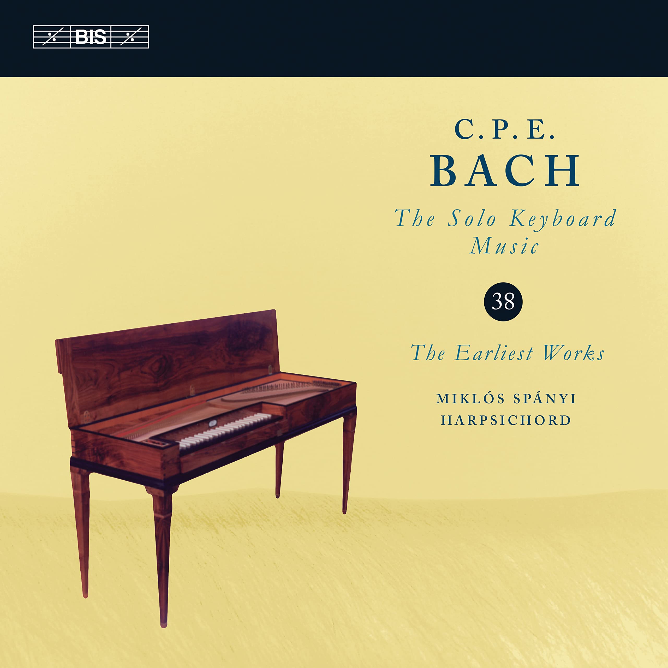 Carl Philipp Emanuel Bach: The Solo Keyboard Music, Vol. 38 - The Earliest Works