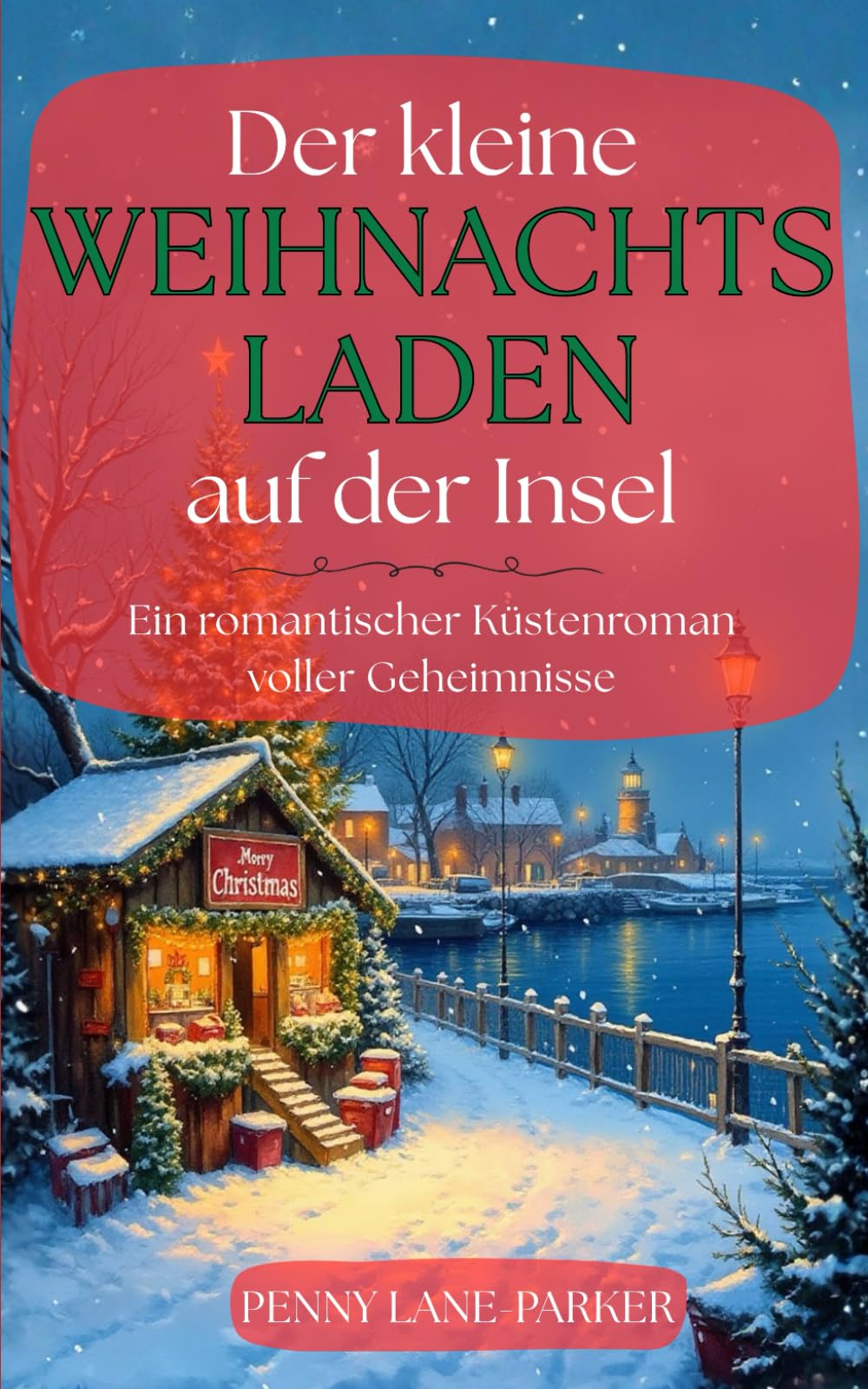 Der kleine Weihnachtsladen auf der Insel: Ein romantischer Küstenroman voller Geheimnisse (Inselherzen)