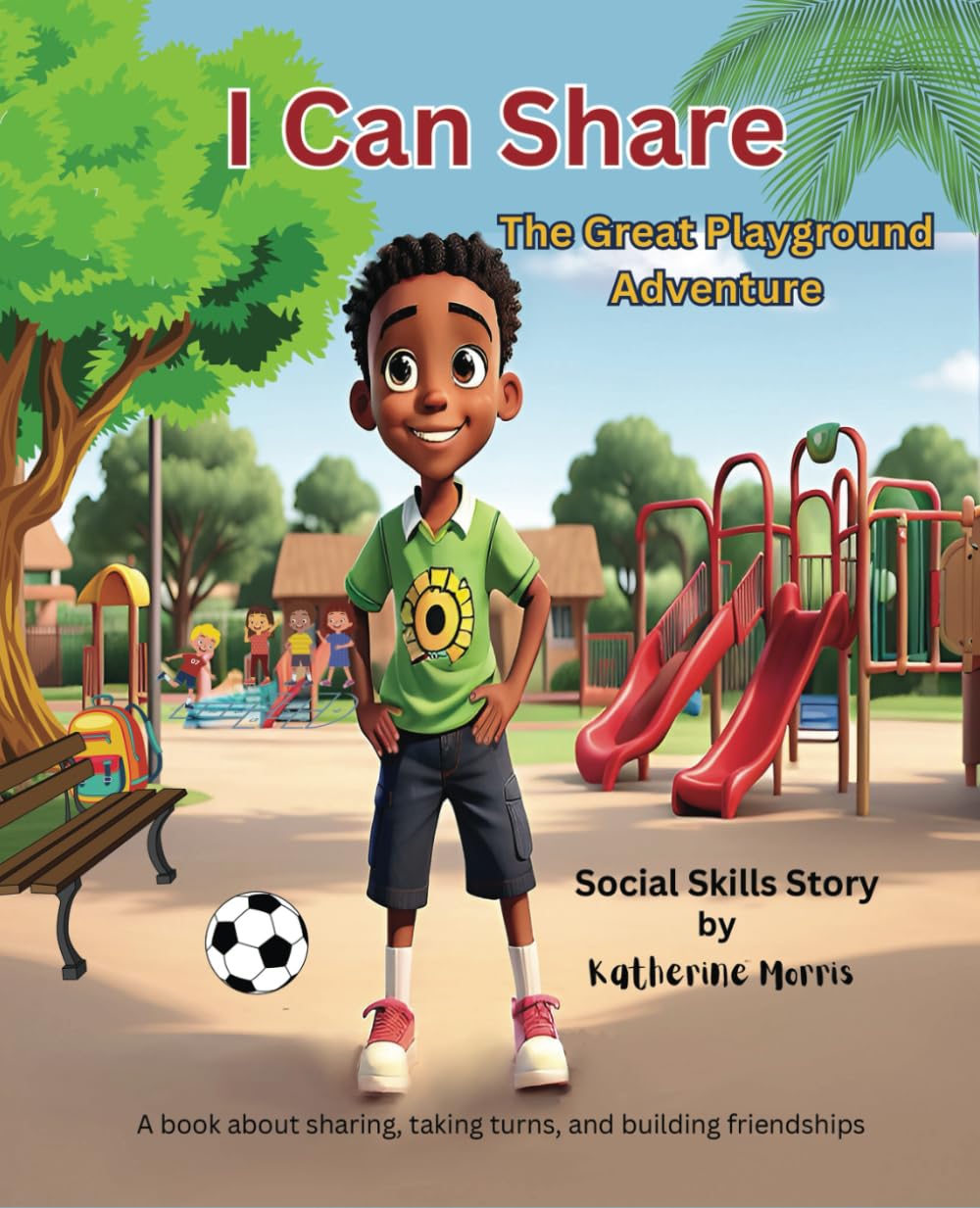 I Can Share: A book about sharing, taking turns, building friendships