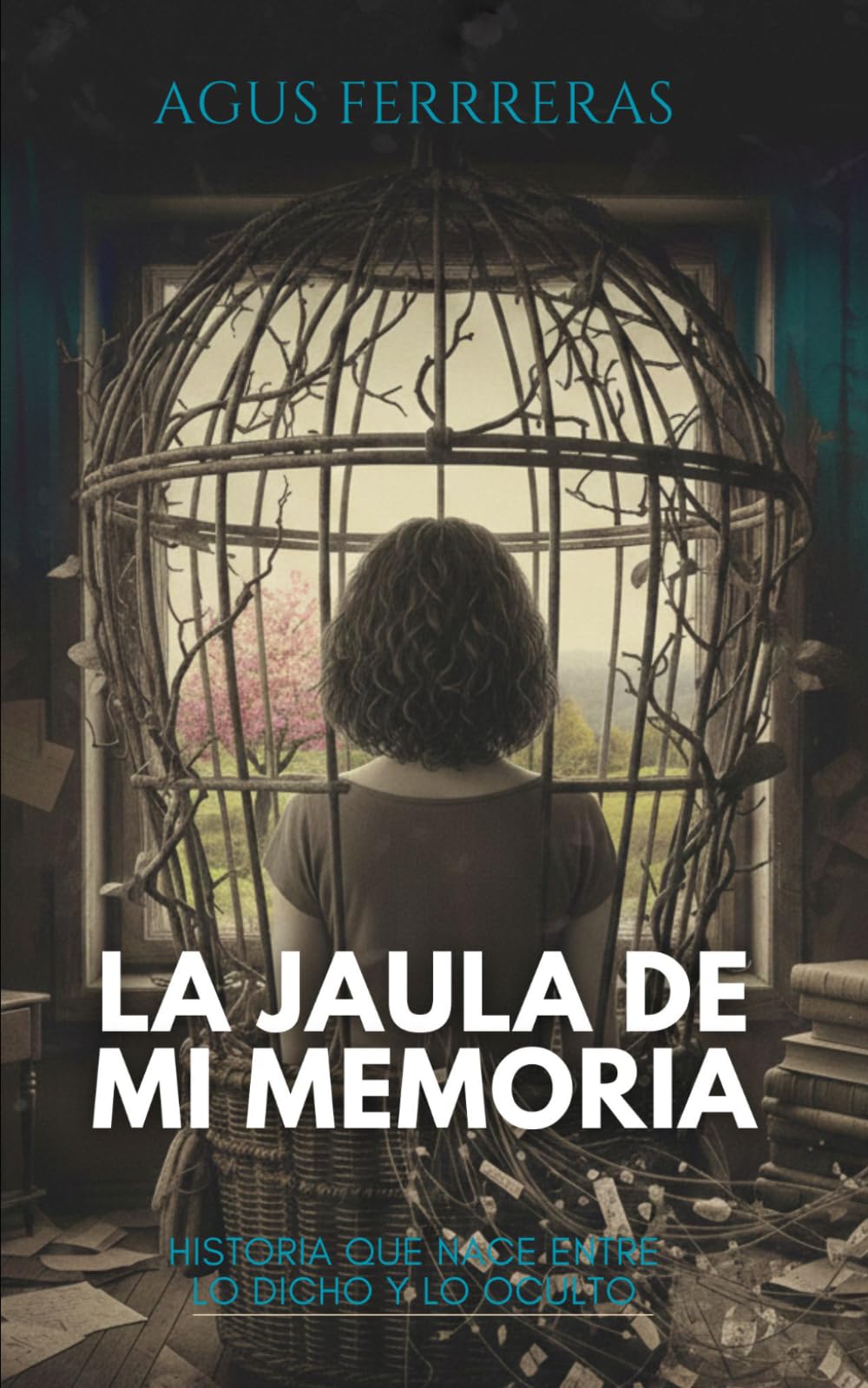 La jaula de mi memoria: Historia que late entre lo dicho y lo oculto