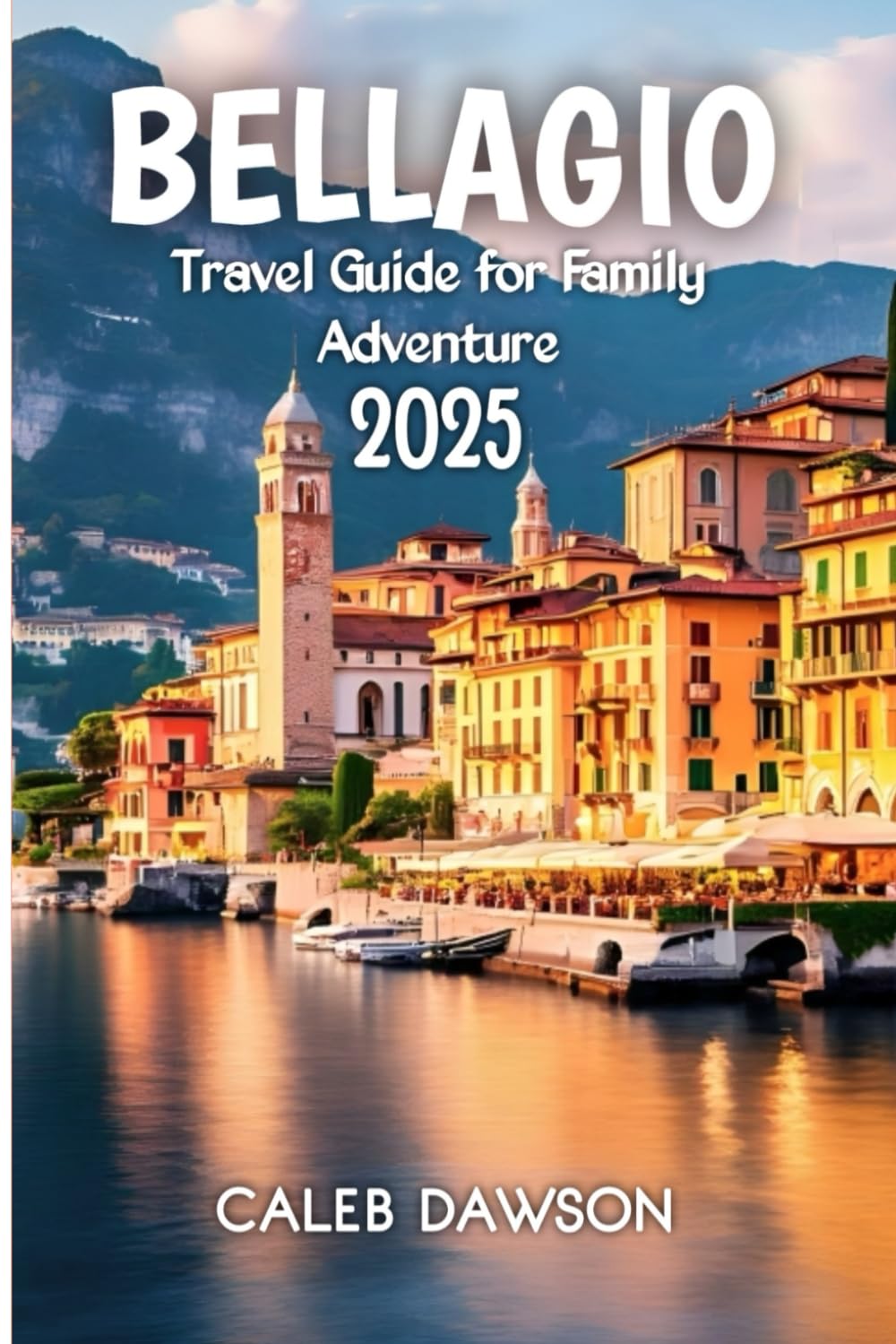 Bellagio Travel Guide for Family Adventure 2025
