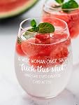 A Wise Woman Once Said F*** This Sh** and She Lived Happily Ever After - Funny Sassy Novelty - 15 oz Stemless Wine Glass