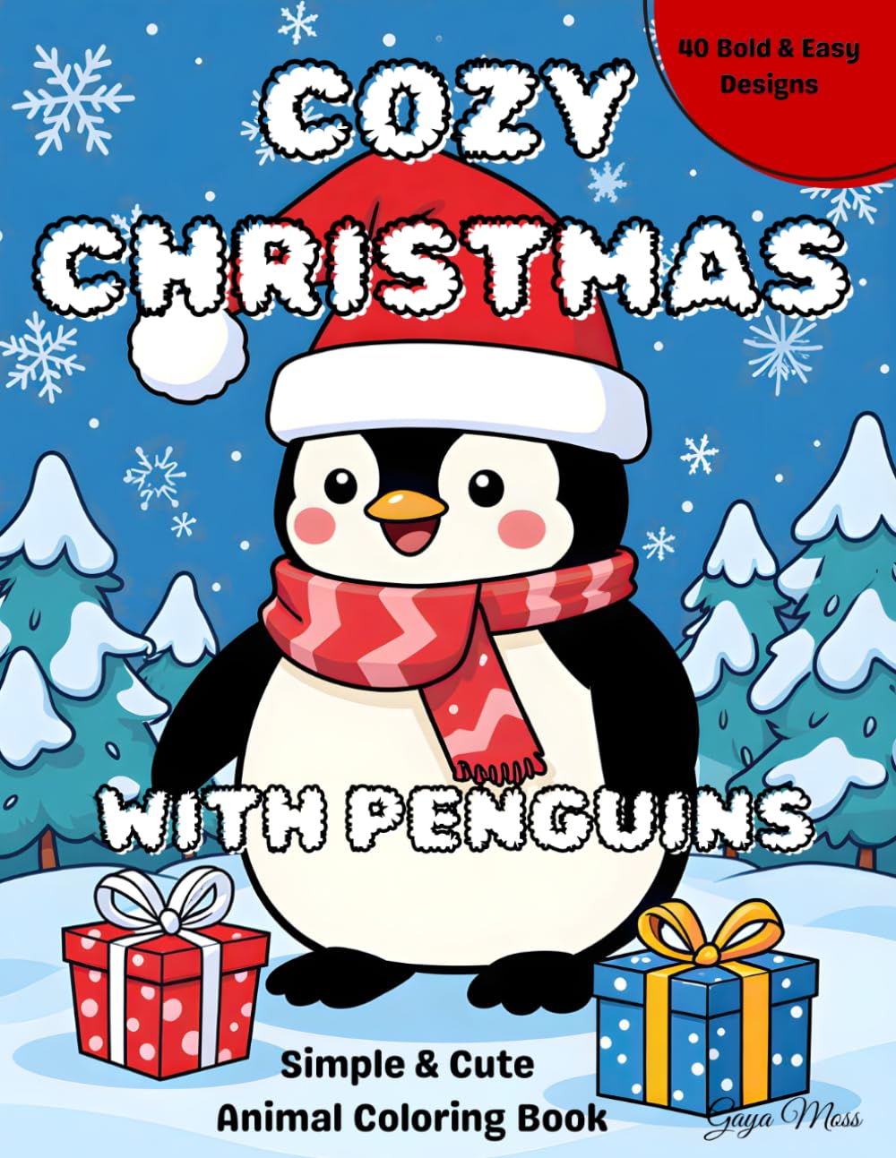 Cozy Christmas with Penguins coloring book: 40 Bold and Easy Holiday Designs Featuring Cute Penguins, Snowmen, Santa, Gifts, and More – Perfect for Kids and Adults