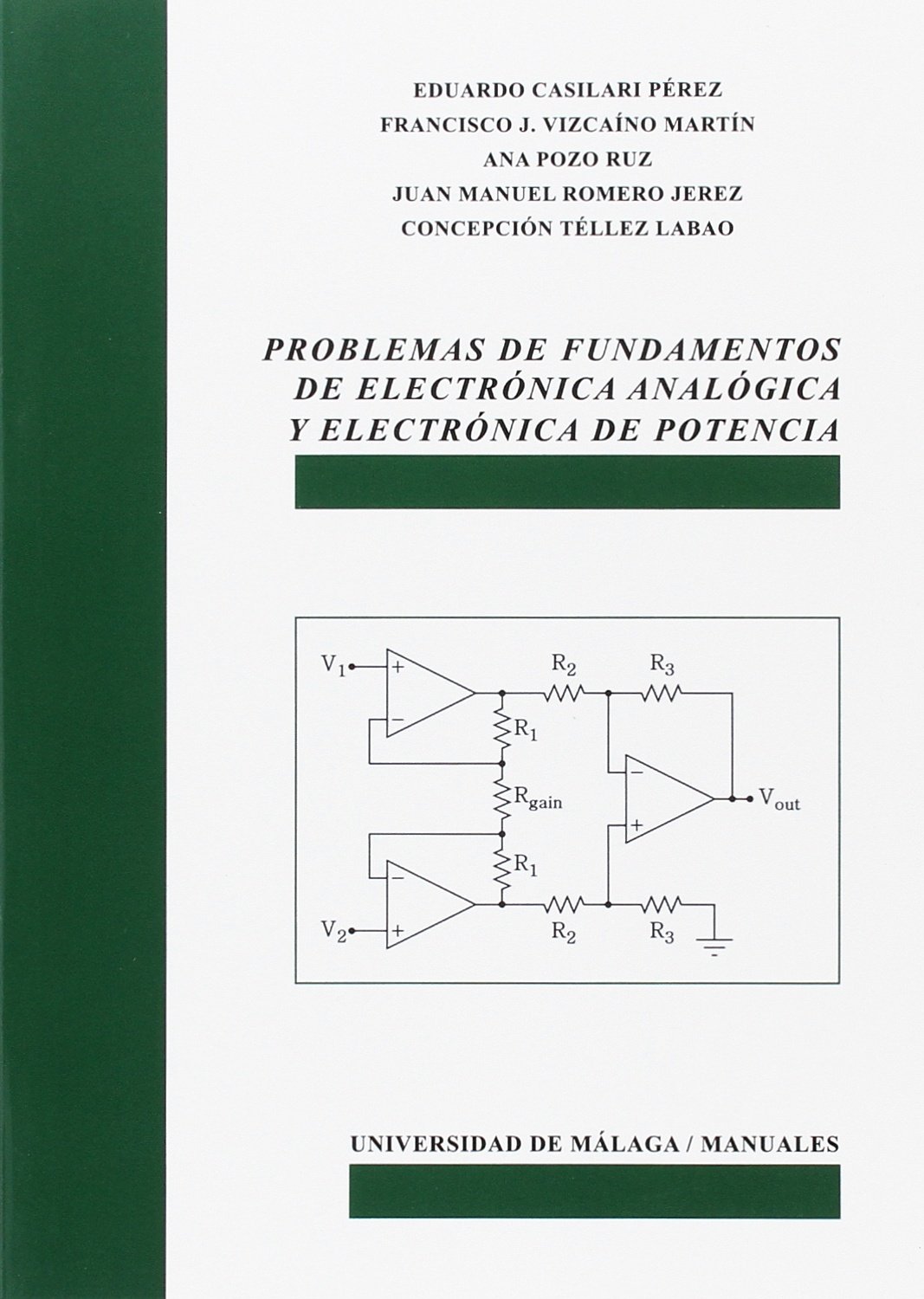 Problemas de fundamentos de Electrónica Analógica y Electrónica de Potencia: 100 (Manuales)