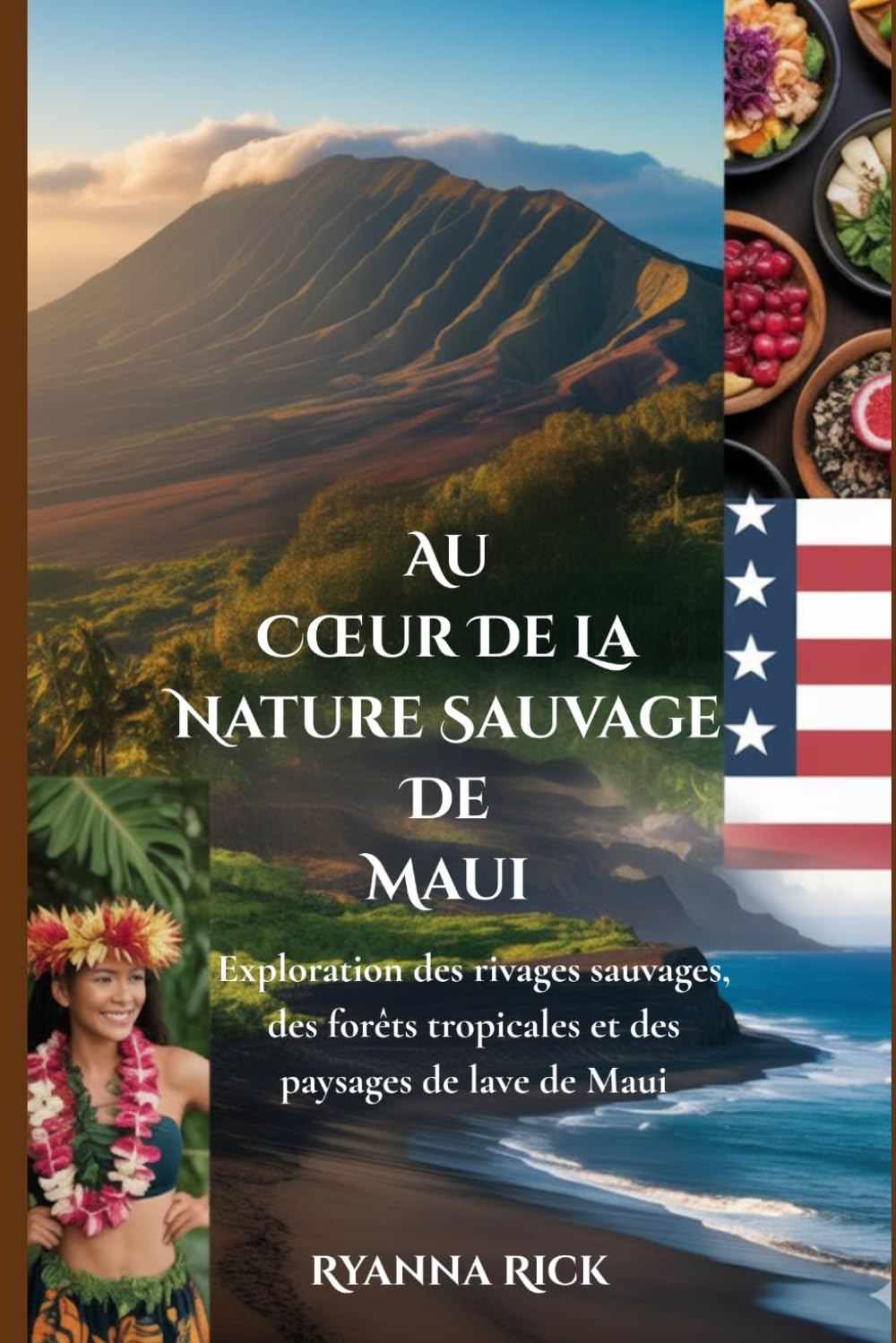 Au cœur de la nature sauvage de Maui: Exploration des rivages sauvages, des forêts tropicales et des paysages de lave de Maui (Into the wild side series)